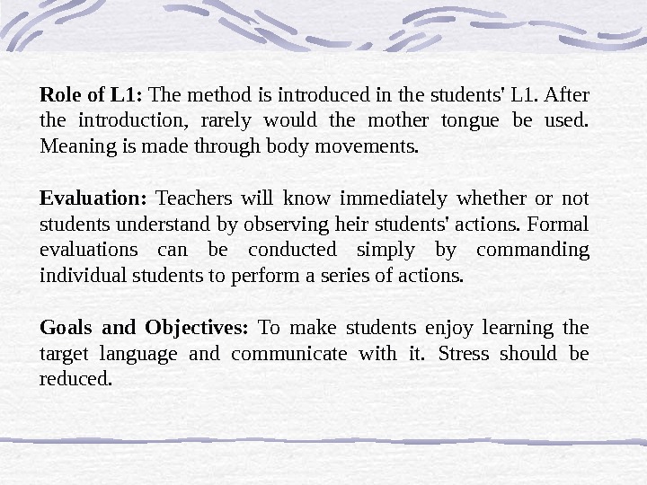 Role of L 1:  The method is introduced in the students' L 1. After the