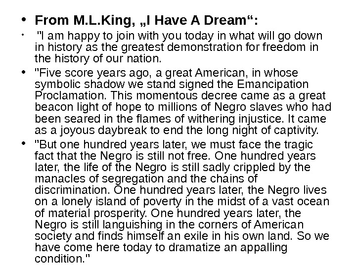   • From M. L. King, „I Have A Dream“: •  I am happy