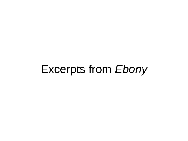 Excerpts from Ebony  
