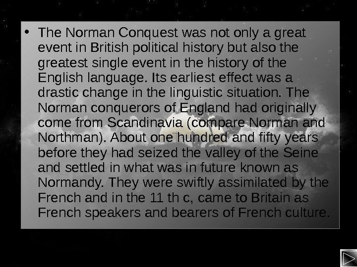   • The Norman Conquest was not only a great event in British political history