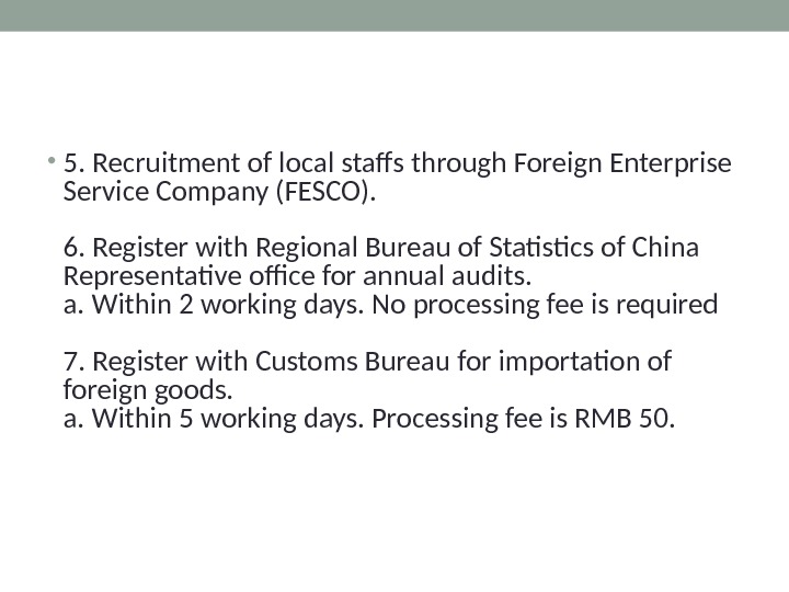  • 5. Recruitment of local staffs through Foreign Enterprise Service Company (FESCO). 6. Register with