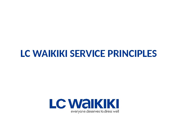LC WAIKIKI SERVICE PRINCIPLES 