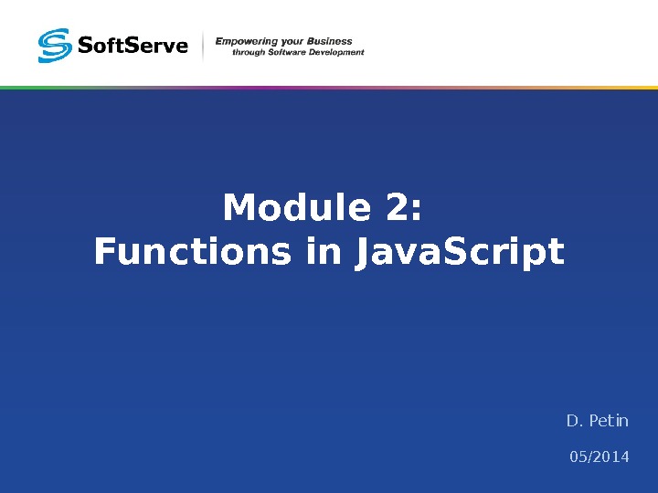 Module 2:  Functions in Java. Script D. Petin 05/2014 