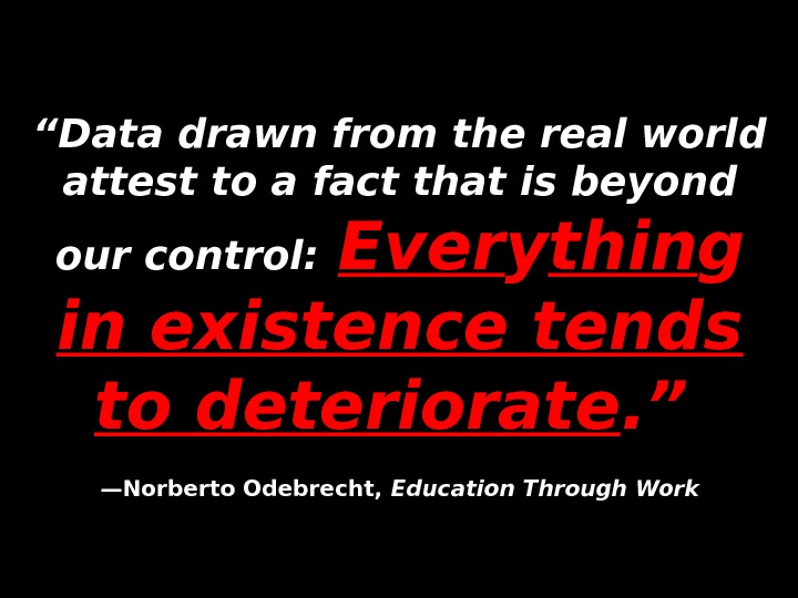 ““ Data drawn from the real world attest to a fact that is beyond our control:
