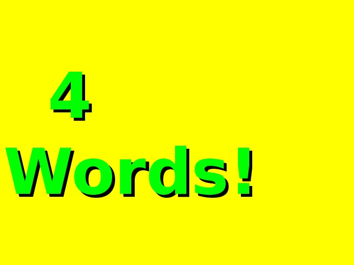  4 4 Words! 