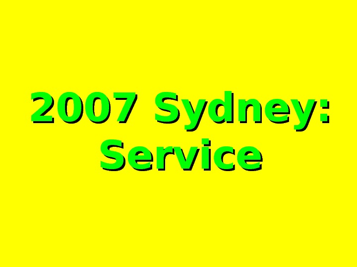 2007 Sydney: Service 