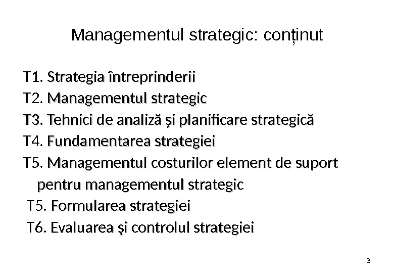Managementul strategic: con inutț T 1.  Strategia întreprinderii T 2.  Man aa gement ul
