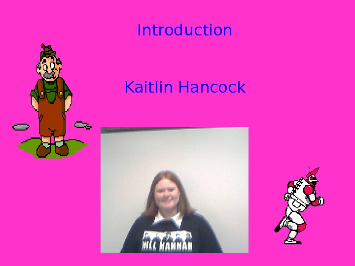   Introduction Kaitlin Hancock 