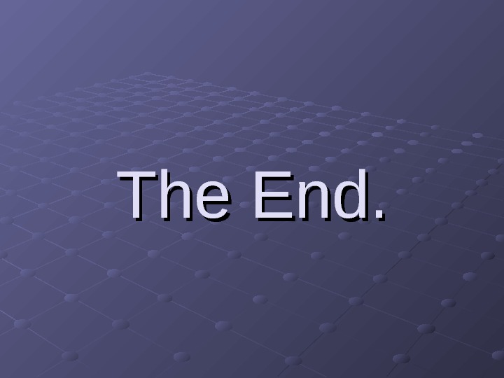   The End. 