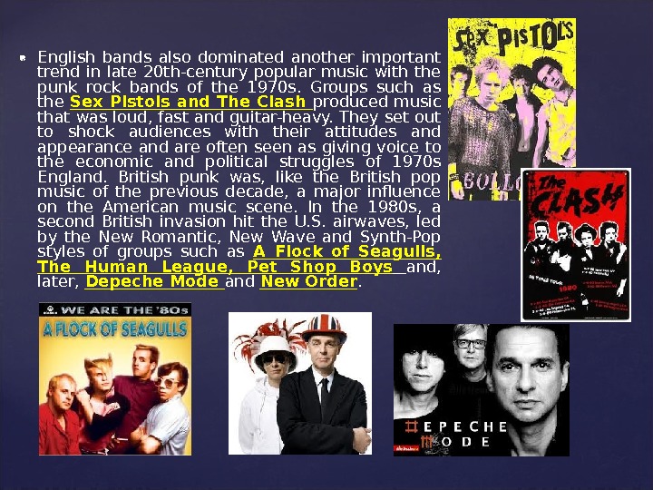  English bands also dominated another important trend in late 20 th-century popular music with the