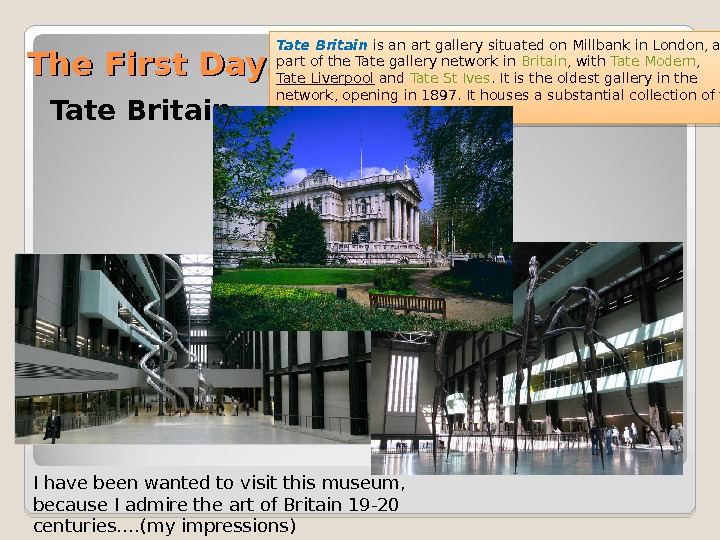 The First Day… I have been wanted to visit this museum,  because I admire the