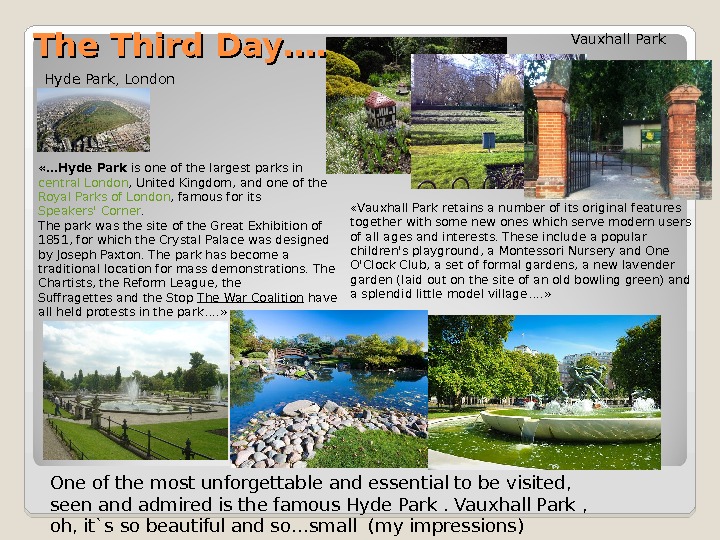 The Third Day….  Hyde Park, London « …Hyde Park is one of the largest parks