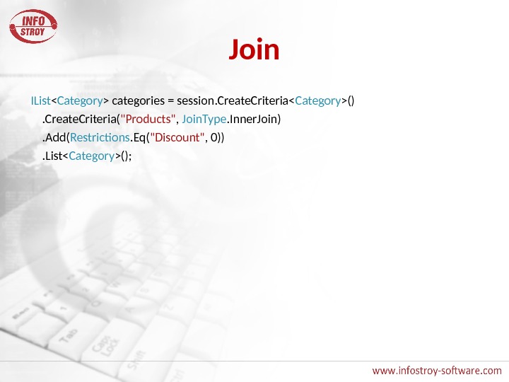 Join IList  Category  categories = session. Create. Criteria Category () . Create. Criteria( Products