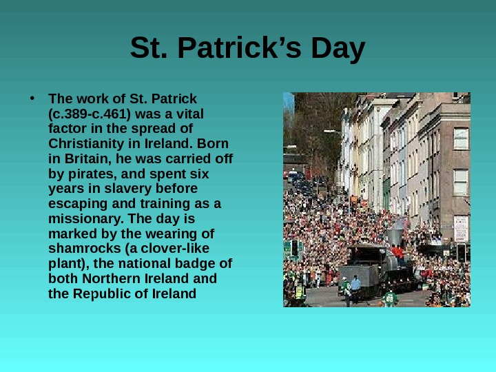 St. Patrick’s Day • The work of St. Patrick (c. 389 -c. 461) was a vital