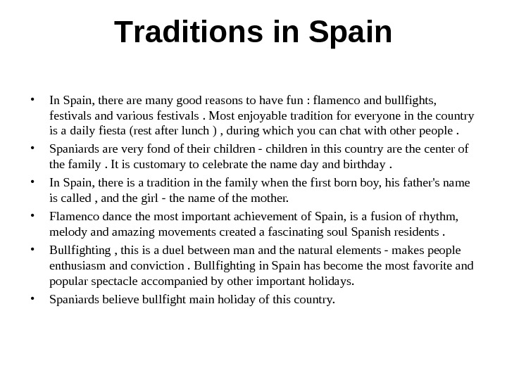   T raditions in Spain • In Spain, there are many good reasons to have