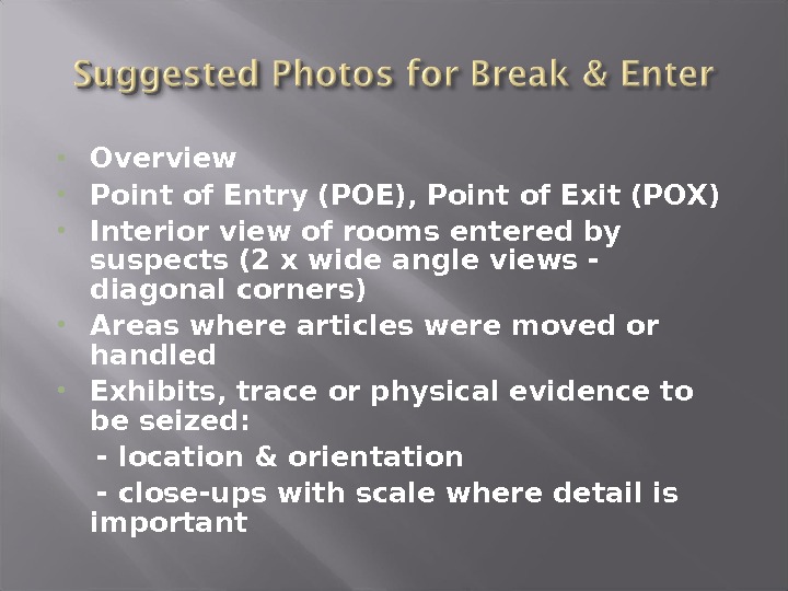  Overview Point of Entry (POE), Point of Exit (POX) Interior view of rooms entered by