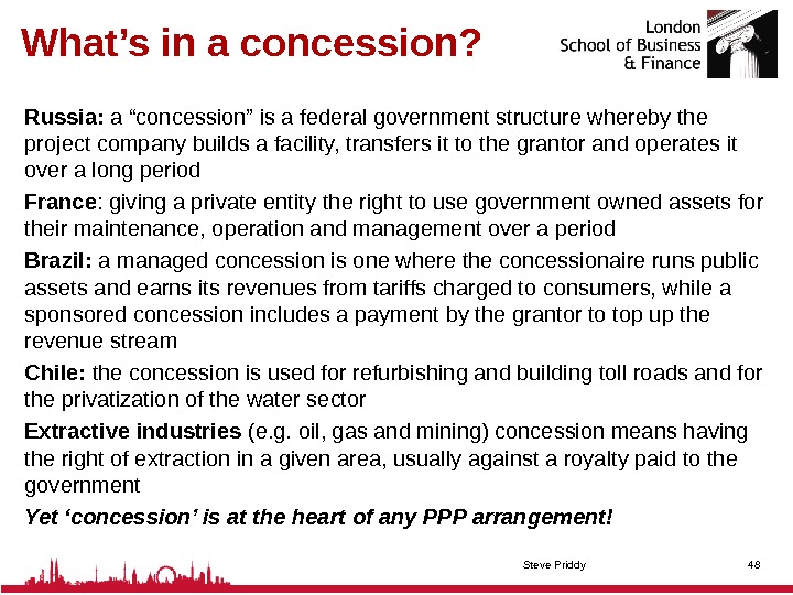 What’s in a concession? Russia:  a “concession” is a federal government structure whereby the project