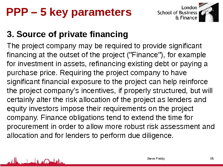 PPP – 5 key parameters 3. Source of private financing The project company may be required