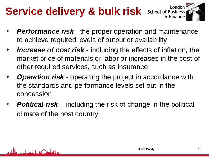 Service delivery & bulk risk • Performance risk - the properation and maintenance to achieve required