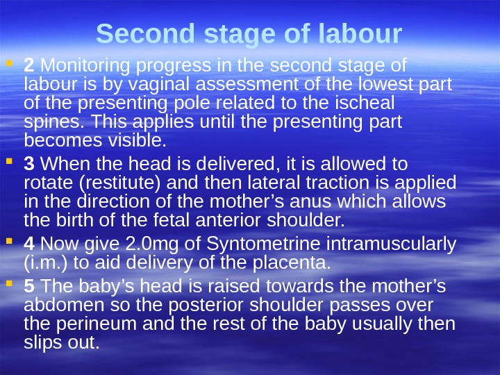 Second stage of labour 2 Monitoring progress in the second stage of  labour is by