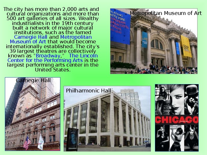  The city has more than 2, 000 arts and cultural organizations and more than 500