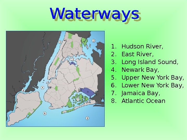 1. Hudson River,  2. East River,  3. Long Island Sound,  4. Newark Bay,