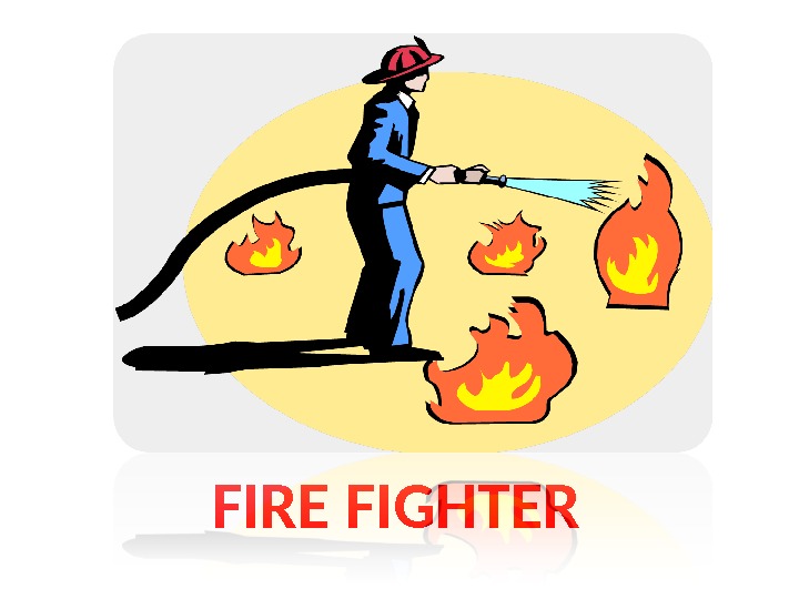 FIRE FIGHTER 