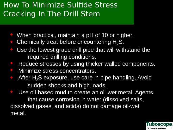 How To Minimize Sulfide Stress Cracking In The Drill Stem When practical, maintain a p. H
