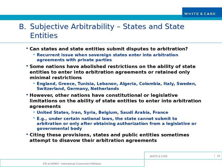 WHITE & CASE ESI at MGIMO - International Commercial Arbitration 23 B. Subjective Arbitrability – States