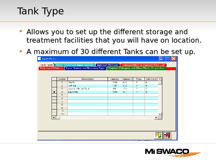 Tank Type • Allows you to set up the different storage and treatment facilities that you
