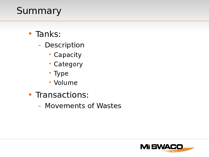 Summary  • Tanks: - Description • Capacity • Category • Type • Volume • Transactions: