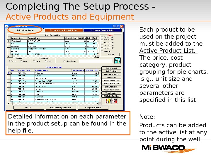 Each product to be used on the project must be added to the Active Product List.