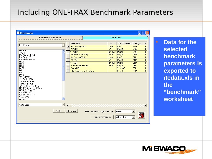Including ONE-TRAX Benchmark Parameters • Data for the selected benchmark parameters is exported to ifedata. xls
