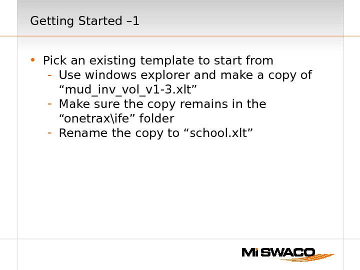 Getting Started – 1  • Pick an existing template to start from - Use windows