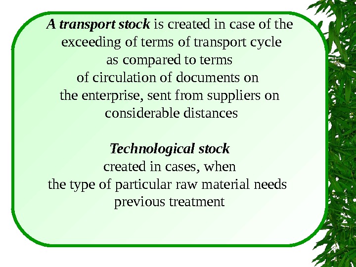   A transport stock is created in case of the  exceeding of terms of