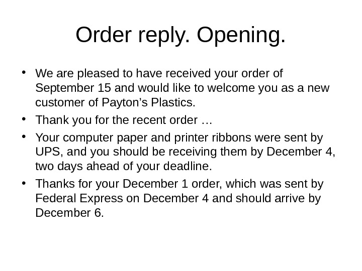 Order reply. Opening.  • We are pleased to have received your order of September 15