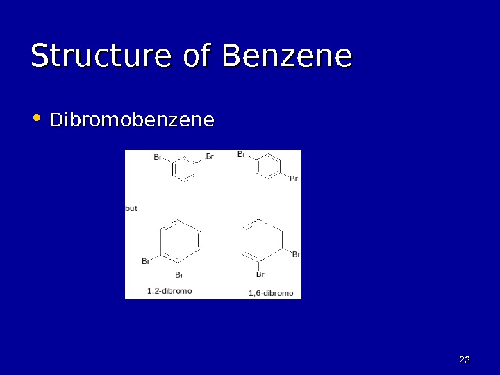 2323 Structure of Benzene • Dibromobenzene 