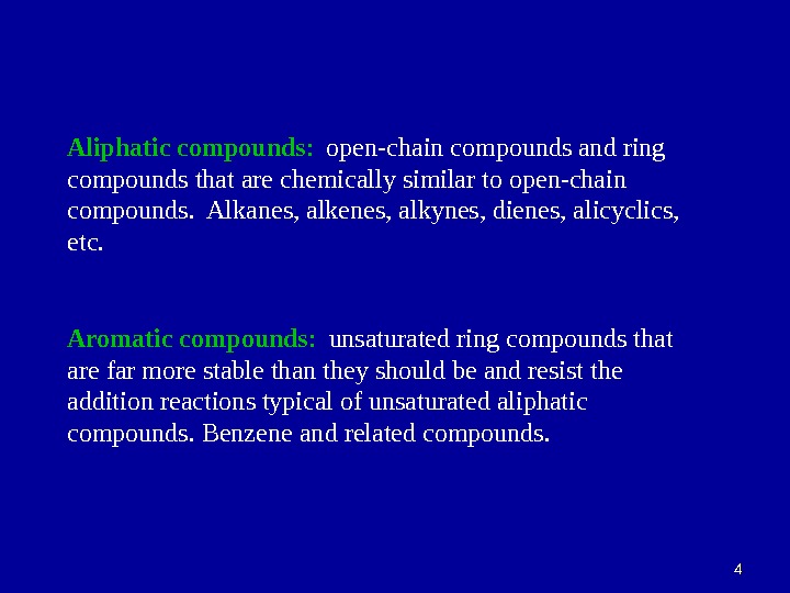 44 Aliphatic compounds :  open-chain compounds and ring compounds that are chemically similar to open-chain
