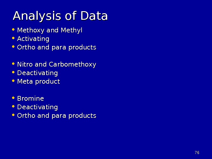 7676 Analysis of Data • Methoxy and Methyl • Activating • Ortho and para products •