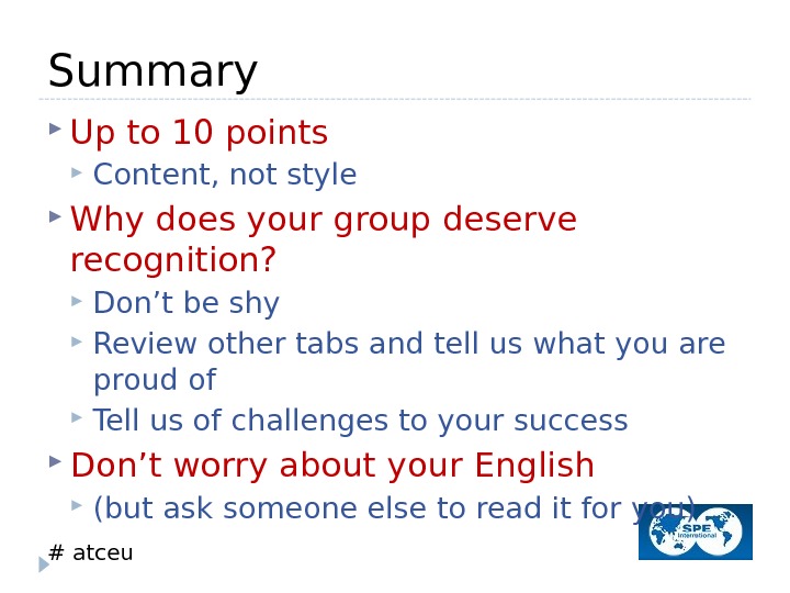 # atceu. Summary Up to 10 points Content, not style Why does your group deserve recognition?