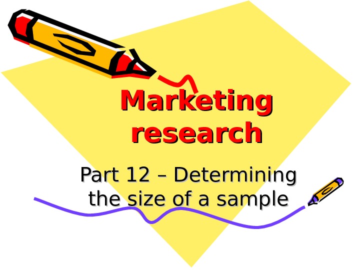 Marketing research Part 12 – Determining the size of a sample 