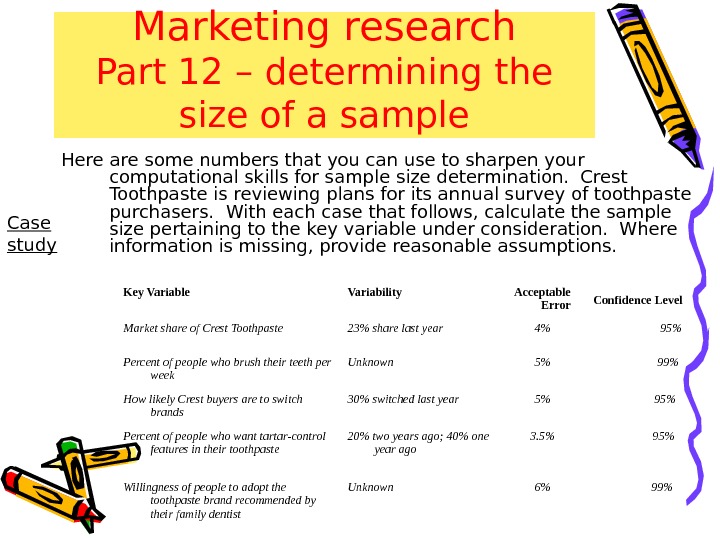 Marketing research Part 12 – determining the size of a sample Here are some numbers that
