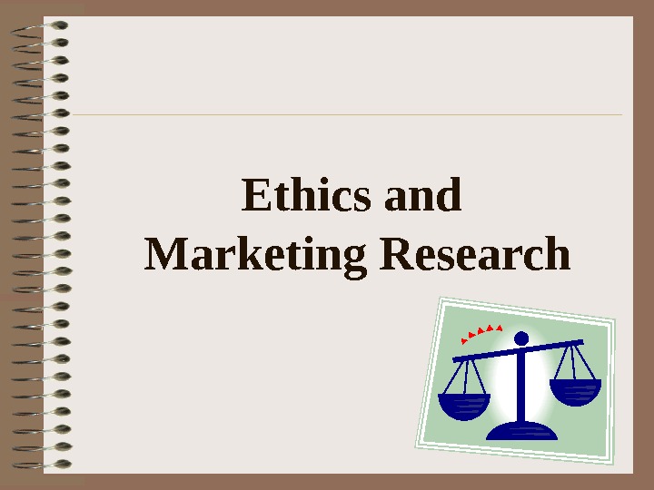 Ethics and Marketing Research 
