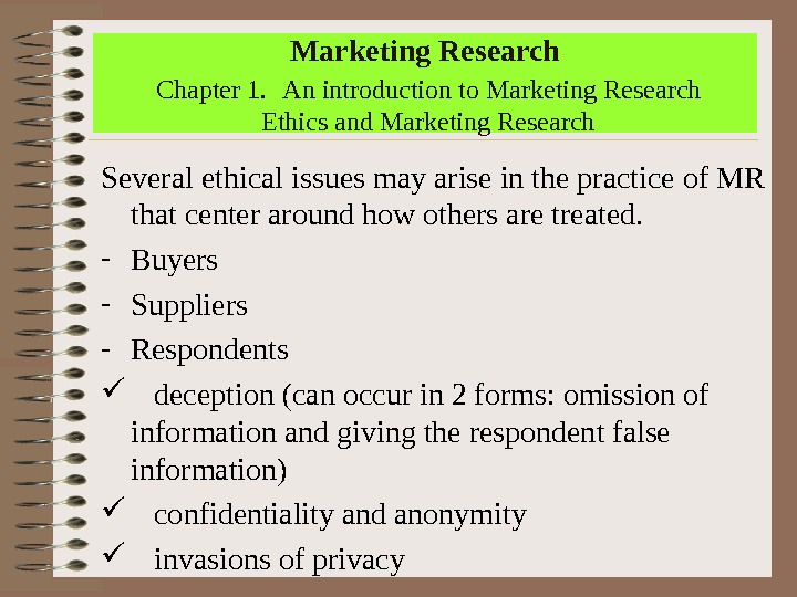 Marketing Research  Chapter 1. An introduction to Marketing Research Ethics and Marketing Research Several ethical