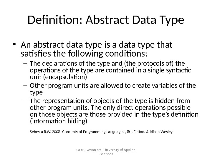 Defnition: Abstract Data Type • An abstract data type is a data type that satisfes the