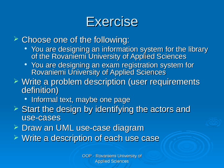 OOP - Rovaniemi University of Applied Sciences. Exercise Choose one of the following:  You are