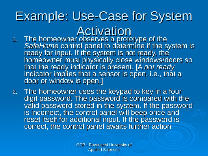 OOP - Rovaniemi University of Applied Sciences. Example: Use-Case for System Activation 1. 1. The homeowner