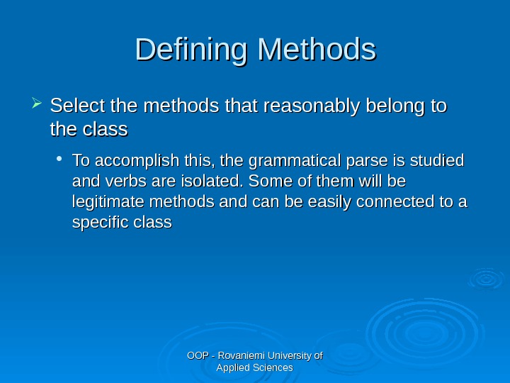 OOP - Rovaniemi University of Applied Sciences. Defining Methods Select the methods that reasonably belong to