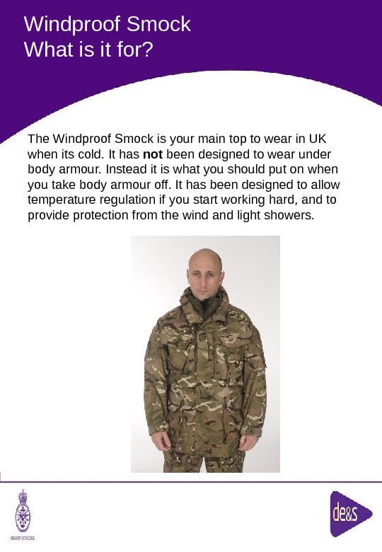The Defence Clothing Team. Windproof Smock What is it for? The Windproof Smock is your main