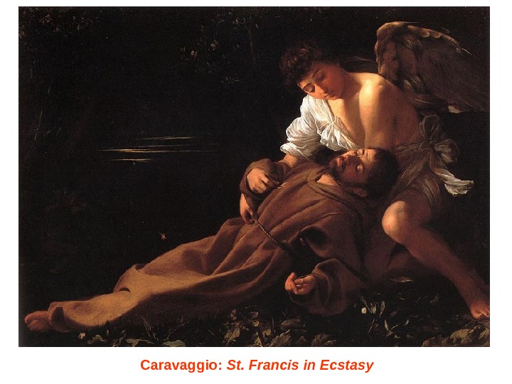   Caravaggio :  St. Francis in Ecstasy  
